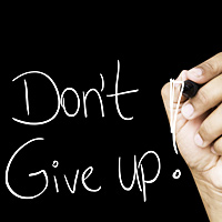Quit Giving Up! Keep Trying!